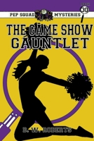 Pep Squad Mysteries Book 30: The Game Show Gauntlet 1304107132 Book Cover