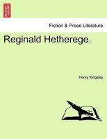 Reginald Hetherege. VOL. I. 1241407800 Book Cover