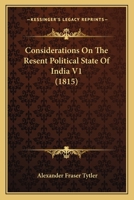 Considerations On The Resent Political State Of India V1 0548765847 Book Cover