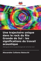 Une trajectoire unique dans le rock du Rio Grande do Sul : les significations du travail acoustique: Dialogues entre la psychologie de l'art et le rock (French Edition) 6208719259 Book Cover