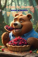 A Cake for Grumble: Benny & friends B0FHW5ZT7K Book Cover