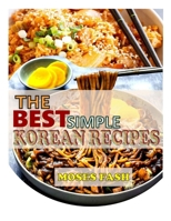 THE BEST SIMPLE KOREAN RECIPES B0FJ7427FG Book Cover