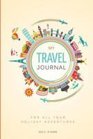 My Travel Journal: A Journal for 5 Family Vacations: 5 - 9 years 1499257686 Book Cover