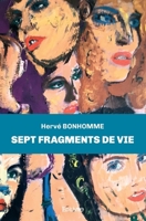 SEPT FRAGMENTS DE VIE (French Edition) 2414438487 Book Cover