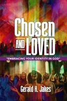 CHOSEN AND LOVED: EMBRACING YOUR IDENTITY IN GOD B0F7GCYJ4K Book Cover