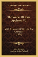 The Works Of Jesse Appleton V2: With A Memoir Of His Life And Character 1166205118 Book Cover