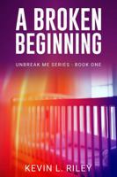 A Broken Beginning (Unbreak Me Series) B0FKN8TMZK Book Cover