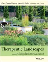 Therapeutic Landscapes: An Evidence-Based Approach to Designing Healing Gardens and Restorative Outdoor Spaces 1118231910 Book Cover