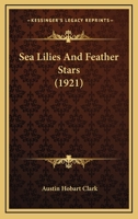 Sea Lilies And Feather Stars 112002658X Book Cover