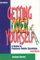 Getting Over Yourself: A Guide to Painless Public Speaking and More 0966000110 Book Cover