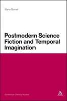 Postmodern Science Fiction and Temporal Imagination 1441144021 Book Cover