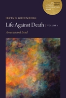 Life Against Death, Volume 1: America and Israel 0827616120 Book Cover
