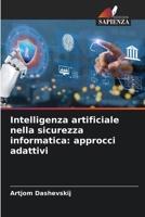 Intelligenza artificiale nella sicurezza informatica: approcci adattivi 6200450900 Book Cover