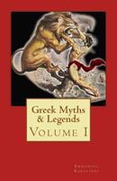 Greek Myths & Legends: Volume I 1517205735 Book Cover