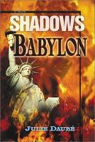 The Shadows of Babylon 1591291313 Book Cover