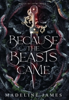 Because the Beasts Came 1969333049 Book Cover