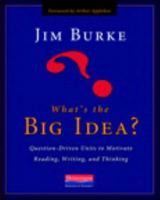 What's the Big Idea?: Question-Driven Units to Motivate Reading, Writing, and Thinking 0325021570 Book Cover