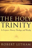 The Holy Trinity: In Scripture, History, Theology And Worship 0875520006 Book Cover