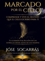 Marcado por el Cielo: Comprende y vive el destino que el cielo escribio para ti! (Spanish Edition) B0FF79MMYD Book Cover