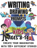 WRITING & DRAWING PROMPTS: 100+ Creative Writing & Drawing Prompts for Kids Ages 8–14 | Fun Activities to Spark Creativity, Storytelling, and Art B0G7W8GLKY Book Cover