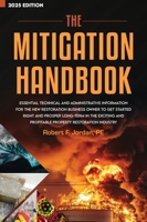 The Mitigation Handbook: Essential Technical and Administrative Information for the New Restoration Business Owner to Get Started Right and Prosper ... and Profitable Property Restoration Industry B0DYPHHV7F Book Cover