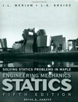 Solving Statics Problems in Maple by Brian Harper t/a Engineering Mechanics Statics 6th Edition by Meriam and Kraige 0471150282 Book Cover