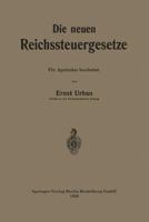 Die Neuen Reichssteuergesetze: Fur Apotheker Bearbeitet 3662240262 Book Cover