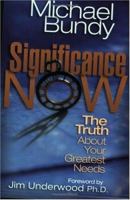 Significance Now: The Truth About Your Greatest Needs 1931727066 Book Cover