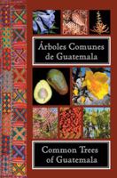 Common Trees of Guatemala - Árboles Comunes de Guatemala 0971873925 Book Cover