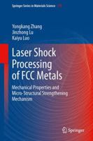 Laser Shock Processing of FCC Metals: Mechanical Properties and Micro-Structural Strengthening Mechanism 3642434746 Book Cover