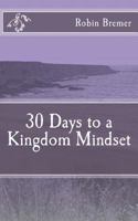 30 Days to a Kingdom Mindset 1500144738 Book Cover
