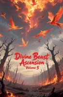 Divine Beast Ascension, Volume 5 B0FK7R9DFV Book Cover