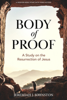 Body of Proof - Bible Study Book with Video Access 1430092785 Book Cover