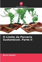 O Limite da Parceria Sustentável. Parte II 6205323893 Book Cover