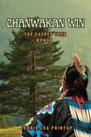 Chanwakan Win: The Sacred Tree Woman B0DSHG1WX1 Book Cover