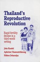 Thailand's Reproductive Revolution: Rapid Fertility Decline in a Third-World Setting 0299110508 Book Cover