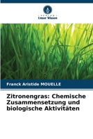 Zitronengras: Chemische Zusammensetzung und biologische Aktivitäten 6206125602 Book Cover