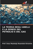 LA TEORIA DEGLI ANELLI E LA GENESI DEL PETROLIO E DEL GAS (Italian Edition) B0CKKYS94Y Book Cover
