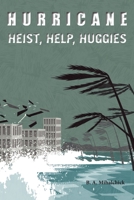 Hurricane: Heists, Help, Huggies 1669836797 Book Cover