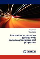 Innovative Automotive Textiles with Antiodour/Antimicrobial Properties 3659296783 Book Cover