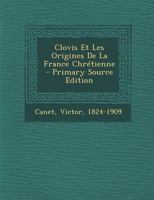 Clovis Et Les Origines De La France Chrétienne 1293074454 Book Cover