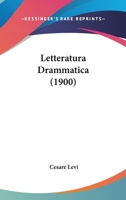 Letteratura Drammatica (1900) 110426059X Book Cover