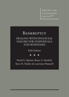 Bankruptcy: Dealing with Financial Failure for Individuals and Businesses (American Casebook Series) 1628100192 Book Cover