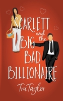 Scarlett and the Big Bad Billionaire 1946166340 Book Cover