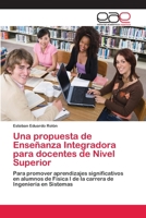 Una propuesta de Enseñanza Integradora para docentes de Nivel Superior 6202253541 Book Cover