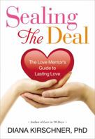 Sealing the Deal: The Love Mentor's Guide to Lasting Love 1599951207 Book Cover
