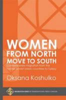 Women from North Move to South: Turkey's Female Movers from the Former Soviet Union Countries 1910781320 Book Cover