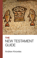 The Bible Guide - New Testament 1912552361 Book Cover