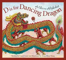 D Is for Dancing Dragon: A China Alphabet (Discover the World) 1585364738 Book Cover