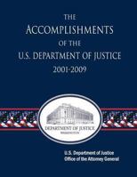 The Accomplishments of the U.S. Department of Justice 2001-2009 147761222X Book Cover